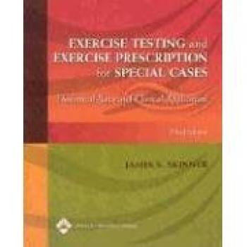 Exercise Testing and Exercise Prescription for Special Cases: Theoretical Basis and Clinical Application