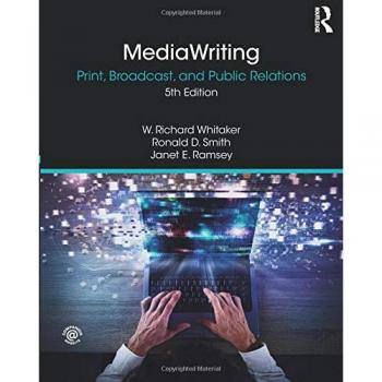 MediaWriting: Print, Broadcast, and Public Relations