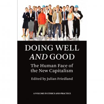 Doing Well and Good: A Comprehensive Guide to Ethical Success in Business (Paperback)