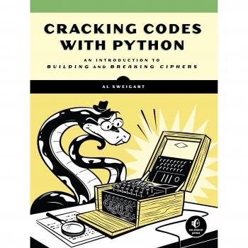 Cracking Codes with Python: An Introduction to Building and Breaking Ciphers