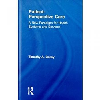 Patient-Perspective Care: A New Paradigm for Health Systems and Services