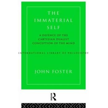 The Immaterial Self: A Defence of the Cartesian Dualist Conception of the Mind