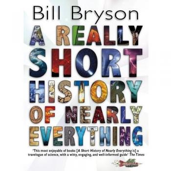 A Really Short History of Nearly Everything