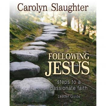 Following Jesus Leader Guide: Steps to a Passionate Faith by Carolyn Slaughter (English Version)