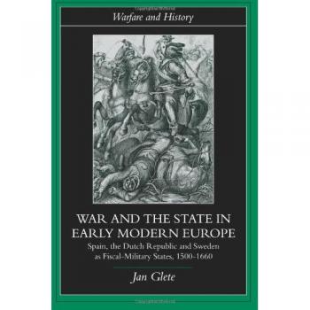 War and the State in Early Modern Europe: Spain, the Dutch Republic and Sweden as Fiscal-Military States