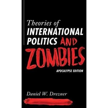 Theories of International Politics and Zombies: Apocalypse Edition