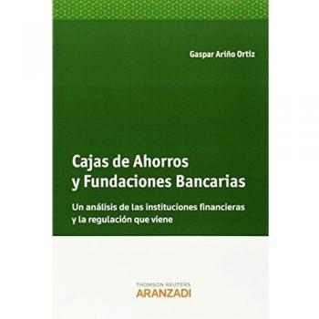 Cajas de ahorros y Fundaciones bancarias: Un análisis de las instituciones financieras y la regulación que viene.