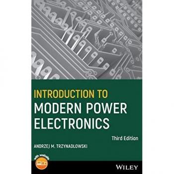 Introduction to Modern Power Electronics - Hardback Edition by Andrezj Trzynadlowski