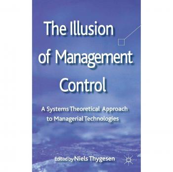 The Illusion of Management Control: A Systems Theoretical Approach to Managerial Technologies