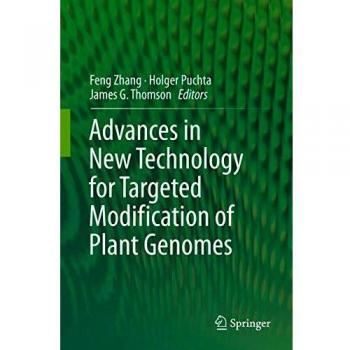 Advances in New Technology for Targeted Modification of Plant Genomes