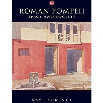 Roman Pompeii: Space and Society