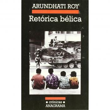 Retórica bélica - ROY, ARUNDHATI