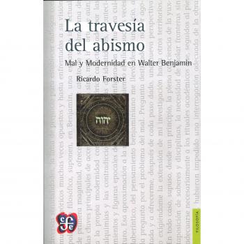 LA TRAVESÍA DEL ABISMO Mal y Modernidad en Walter Benjamin