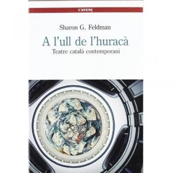 A l'ull de l'huracà: Teatre català contemporani