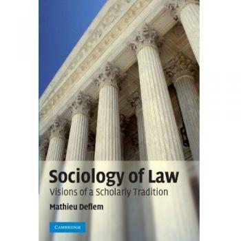 Sociology of Law: Visions of a Scholarly Tradition