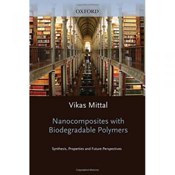 Biodegradable Nanocomposites: Synthesis and Properties Monograph