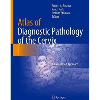 Atlas of Diagnostic Pathology of the Cervix: A Case-Based Approach