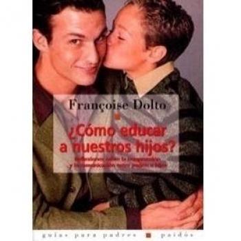 ¿Cómo educar a nuestros hijos?: Reflexiones sobre la comprensión y la comunicación entre padres e hijos