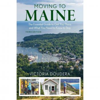 Moving to Maine: Comprehensive Relocation Guide for New Residents, 3rd Edition