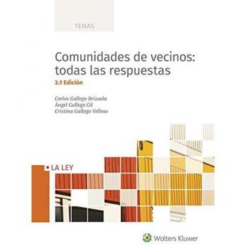 Comunidades de vecinos: todas las respuestas - Carlos Gallego Brizuela, Ángel Gallego Gil y Cristina Gallego Velloso