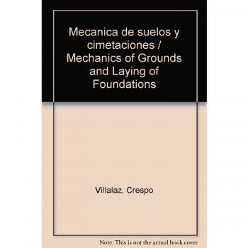 Mecánica de suelos y cimentaciones