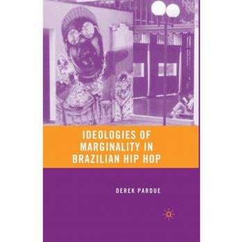 Ideologies of Marginality in Brazilian Hip Hop