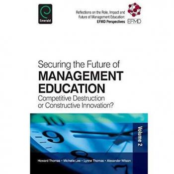 Future-Proof Management Education: Innovation Strategies and Competitive Dynamics (EFMD Insights)