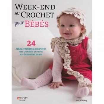 Fin de Semana de Crochet para Bebés: 24 Lindas Creaciones para Tejer, desde Suéteres y Chaquetas hasta Gorras y Juguetes