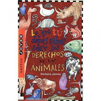 Lo que tú debes saber sobre los derechos de los animales