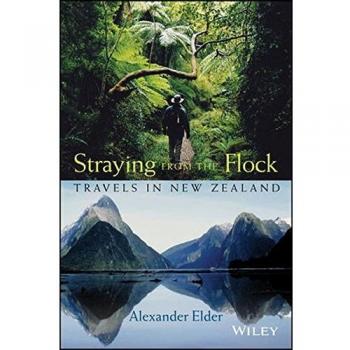Straying From The Flock: Travels In New Zealand by Alexander Elder, published by John Wiley & Sons