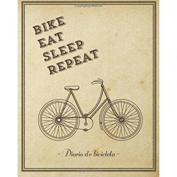 Diario de bicicleta. Bike, eat, sleep, repeat. Cuaderno de viaje. Regalo.Libreta: Wanderlust Journals