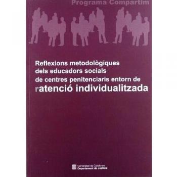 Reflexions metodològiques dels educadors socials de centres penitenciaris entorn de l'atenció individualitzada