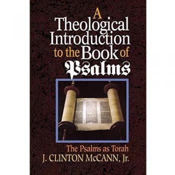 A Theological Introduction to the Book of Psalms: The Psalms as Torah