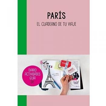 París: El cuaderno de tu viaje