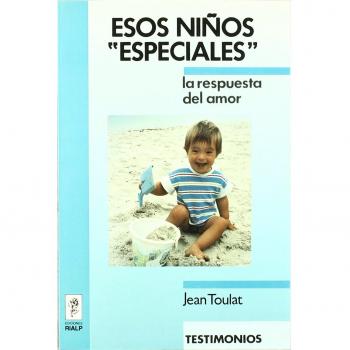 Esos niños «especiales». La respuesta del amor