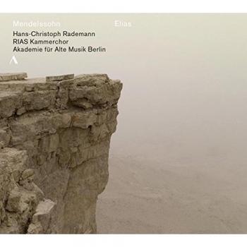 Mendelssohn: Elias Op. 70 - Oratorio with Vocal and Instrumental Composition