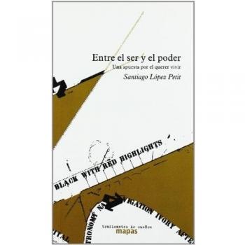 Entre el ser y el poder - una apuesta por el querer vivir