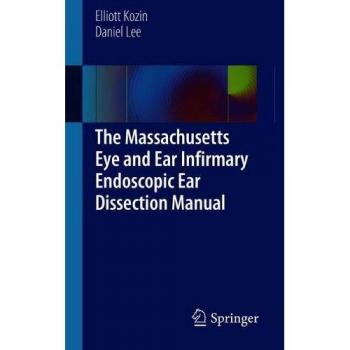 The Massachusetts Eye and Ear Infirmary Endoscopic Ear Dissection Manual