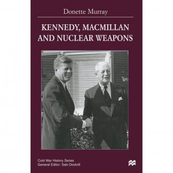 Kennedy, Macmillan and Nuclear Weapons