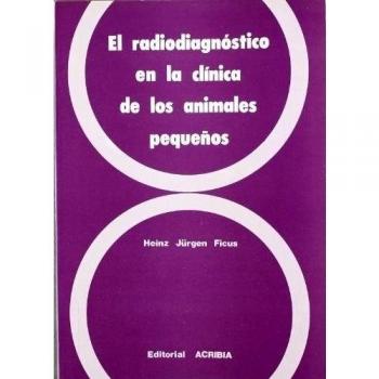 El radiodiagnóstico en la clínica de los animales pequeños