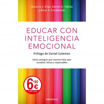 Educar con inteligencia emocional: Cómo conseguir que nuestros hijos sean sociables, felices y responsables - Elias Maurice J.