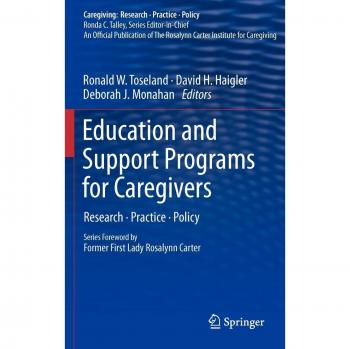 Caregiver Education and Support Programs: Research, Practice, Policy