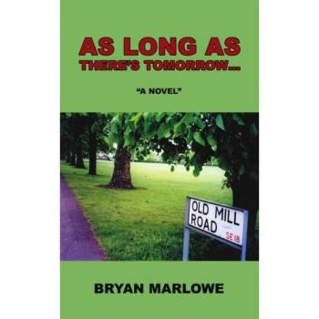 As Long as There's Tomorrow... - Inspirational Fiction Novel