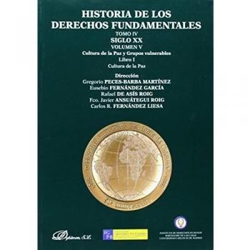 Historia de los derechos fundamentales. Tomo IV. Siglo XX. Volumen V. Cultura de la Paz y grupos vulnerables. Libro I. Cultura de la Paz: 4