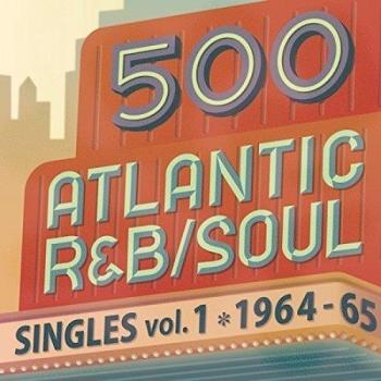 500 Atlantic R&B Soul Singles Collection Vol 1: 1964-1965 (2 CD)