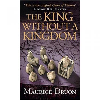 Maurice Druon El Rey Sin Reino - Novela Histórica con Intriga Política y Drama Familiar