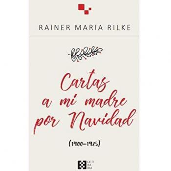 Cartas a mi madre por Navidad - Rainer Maria Von Rilke