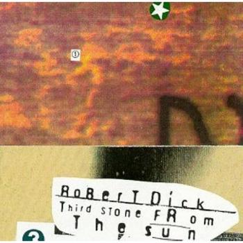 Dick, Robert : Third Stone From The Sun - Robert Dick