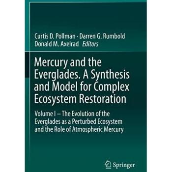 Mercury and the everglades a synthesis and model for complex ecosystem restoration volume i z the evolution of the everglades as a perturbed ecosystem and the role of atmospheric mercury