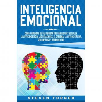 Libro de Inteligencia Emocional: Mejora tu EQ, habilidades sociales, autoconciencia y relaciones con PNL